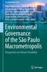 Célio Bermann, Edmilson Dias de Freitas, Klaus Frey, Leandro Luiz Giatti, Pedro Roberto Jacobi, Sandra Momm... - Environmental Governance of the São Paulo Macrometropolis