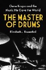 Elizabeth J Rosenthal, Elizabeth J. Rosenthal, Rosenthal Elizabeth J. - The Master of Drums