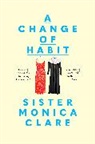 Sister Monica Clare - A Change of Habit