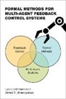 Dimos V Dimarogonas, Dimos V. Dimarogonas, Dimos V. Dimarogonas, Lars Lindemann - Formal Methods for Multi-Agent Feedback Control Systems