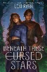 Lexi Ryan, Ryan Lexi - Beneath These Cursed Stars