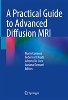 Mario Coriasco, Federico D'Agata, Alberto De Luca, Alberto De Luca et al, Luciana Gennari - A Practical Guide to Advanced Diffusion MRI