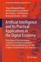 Mohamed Deriche, Yahya Mohamed Elhadj, Mohamedade Farouk Nanne, Anis Koubaa, Anis Koubaa et al, Farid Meziane... - Artificial Intelligence and Its Practical Applications in the Digital Economy