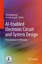 Ali Iranmanesh, Sayadi, Hossein Sayadi - AI-Enabled Electronic Circuit and System Design