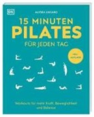 Alycea Ungaro, DK Verlag, DK Verlag - 15 Minuten Pilates für jeden Tag