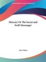 John Wilkins - Mercury Or The Secret and Swift Messenger