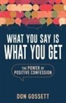 Don Gossett - What You Say Is What You Get