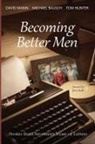 Michael Bausch, Tom Hunter, David Mann - Becoming Better Men