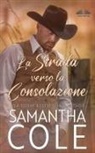 Samantha Cole - La Strada Verso La Consolazione