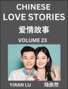 Yiran Lu - Chinese Love Stories (Volume 23) - Learn Mandarin Chinese Language and Culture While Reading Chinese Romantic Stories, Beginner to Advanced HSK All Levels, Easy Lessons, Vocabulary, English and Simplified Chinese Character Edition
