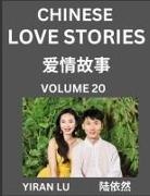 Yiran Lu - Chinese Love Stories (Volume 20) - Learn Mandarin Chinese Language and Culture While Reading Chinese Romantic Stories, Beginner to Advanced HSK All Levels, Easy Lessons, Vocabulary, English and Simplified Chinese Character Edition