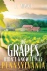 J. Maki - The Grapes Didn't Know it Was Pennsylvania