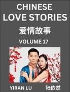 Yiran Lu - Chinese Love Stories (Volume 17) - Learn Mandarin Chinese Language and Culture While Reading Chinese Romantic Stories, Beginner to Advanced HSK All Levels, Easy Lessons, Vocabulary, English and Simplified Chinese Character Edition
