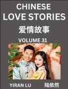 Yiran Lu - Chinese Love Stories (Volume 31) - Learn Mandarin Chinese Language and Culture While Reading Chinese Romantic Stories, Beginner to Advanced HSK All Levels, Easy Lessons, Vocabulary, English and Simplified Chinese Character Edition