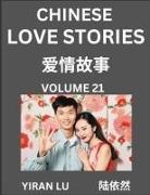 Yiran Lu - Chinese Love Stories (Volume 21) - Learn Mandarin Chinese Language and Culture While Reading Chinese Romantic Stories, Beginner to Advanced HSK All Levels, Easy Lessons, Vocabulary, English and Simplified Chinese Character Edition