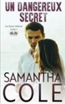 Samantha Cole - Un Dangereux Secret - Les Frères Malone - Tome 1