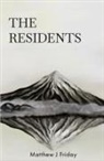 Matthew J. Friday - The Residents