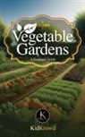 Kid Krowd - Vegetable Gardens - A Practical Guide