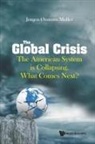Jorgen Orstrom Moller, Jørgen Ørstrøm Møller, Moeller Joergen Oerstroem - Global Crisis, The: The American System Is Collapsing. What Comes Next?