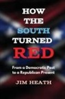 Jim Heath - How The South Turned Red