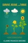 Claire Frances Moore - Survive, Revive, and Thrive