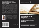 Kehinde Oladipupo Allen-Taylor - Integración de la educación medioambiental como asignatura única en Nigeria