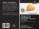 Wemerton Luis Evangelista, Diego Fonseca Frade, Victor Pereira - Sviluppo di una metodologia di formazione - Sicurezza sul lavoro