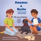 Amy L. Watkins - Amamos a Nacho/We Love Nacho Bilingual Spanish/English Edition