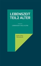 Heinz-Otto Weißbrich - Lebenszeit Teil2 Alter