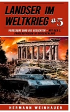 Hermann Weinhauer, EK-2 Militär, EK-2 Militär - Landser im Weltkrieg 5: Verstaubt sind die Gesichter