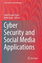 Kaya, Buket Kaya, Sibel Tar¿yan Özyer, Sibel Tariyan Özyer, Sibel Tariyan Özyer - Cyber Security and Social Media Applications