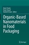 Shahid Ul Islam, Kaiser Younis, Owais Yousuf - Organic-Based Nanomaterials in Food Packaging