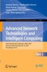 Sanjay Kumar Dhurandher, Kiran Kumar Pattanaik, Anshul Verma, Pradeepika Verma, Isaac Woungang - Advanced Network Technologies and Intelligent Computing