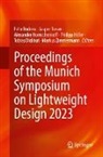 Tobias Dickhut, Felix Endress, Philipp Höfer, Alexander Horoschenkoff, Jasper Rieser, Markus Zimmermann - Proceedings of the Munich Symposium on Lightweight Design 2023