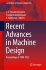 C. V. Chandrashekara, K. Hariharan, N. Rajesh Mathivanan - Recent Advances in Machine Design