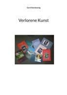 Gerd Steinkoenig - Verlorene Kunst