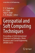 P L Patel, A. B. Mirajkar, Vijay P Singh et al, P. L. Patel, Vijay P. Singh, P. V. Timbadiya - Geospatial and Soft Computing Techniques