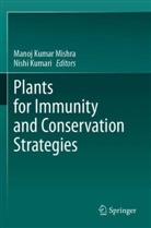 Manoj Kumar Mishra, Kumari, Nishi Kumari, Manoj Kumar Mishra - Plants for Immunity and Conservation Strategies