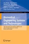 Hesham Ali, Katja Bühler, Federico Cabitza, Ioanna Chouvarda, Ning Deng, Ana Fred... - Biomedical Engineering Systems and Technologies