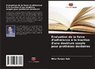 Nihar Ranjan Naik - Évaluation de la force d'adhérence à la traction d'une doublure souple pour prothèses dentaires