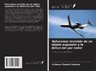 Uchenna Okwudili Anekwe - Naturaleza invisible de un objeto expuesto a la detección por radar