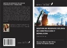 Ravena Glicéria Noll Diniz, Carlos Fernando Lemos - GESTIÓN DE RESIDUOS SÓLIDOS DE CONSTRUCCIÓN Y DEMOLICIÓN