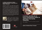 Josely Cristiane Rosa Trevisol - L'action secrète de la franc-maçonnerie dans la politique de Santa Catarina