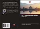 Nodirjon Abdulahatov - DE L'HISTOIRE ANCIENNE D'ARSIF