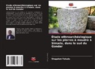 Shegalem Fekadu - Étude ethnoarchéologique sur les pierres à moudre à Simada, dans le sud du Gondar