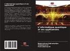 Venkatesan K, Muthulakshmi M, Balakrishnan Subramanian - L'informatique quantique et ses applications