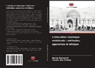Younis Abu Alhaija, Hatim Mahamid - L'éducation islamique médiévale : méthodes, approches et éthique
