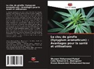 Leila Mohamed A. Abdelgader, Ghanem Mohammed Mahjaf, Mosab Nouraldein Mohammed Hamad - Le clou de girofle (Syzygium aromaticum) : Avantages pour la santé et utilisations