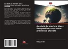 Ruby Jindal - Au-delà du marbre bleu : Perspectives sur notre précieuse planète