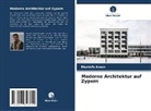 Mustafa Amen - Moderne Architektur auf Zypern